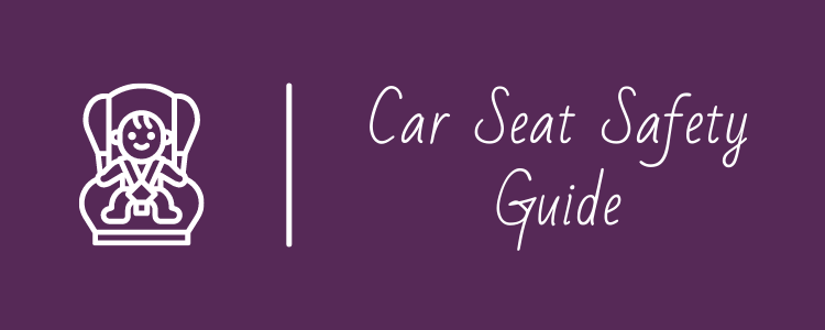 Car Seat Safety Guide