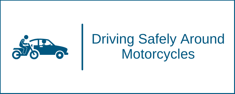 Driving Safely Around Motorcycles