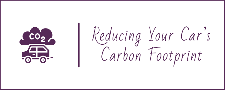 Reducing Your Car’s Carbon Footprint