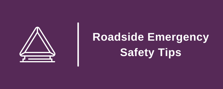 Roadside Emergency Safety Tips