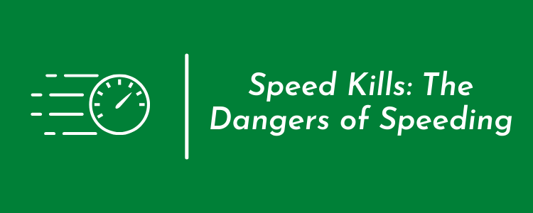 Speed Kills: The Dangers of Speeding