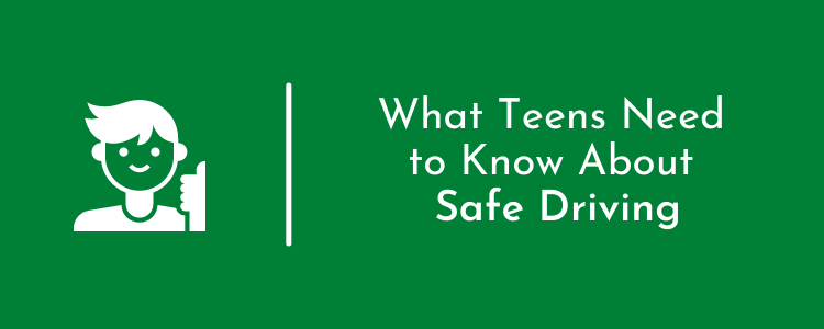 What Teens Need to Know About Safe Driving