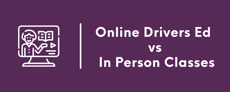 Online Drivers Ed vs In Person Classes