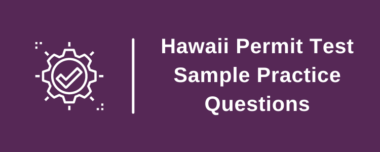 Hawaii Permit Test Sample Practice Questions