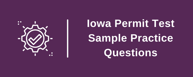 Iowa Permit Test Sample Practice Questions