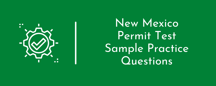 New Mexico Permit Test Sample Practice Questions