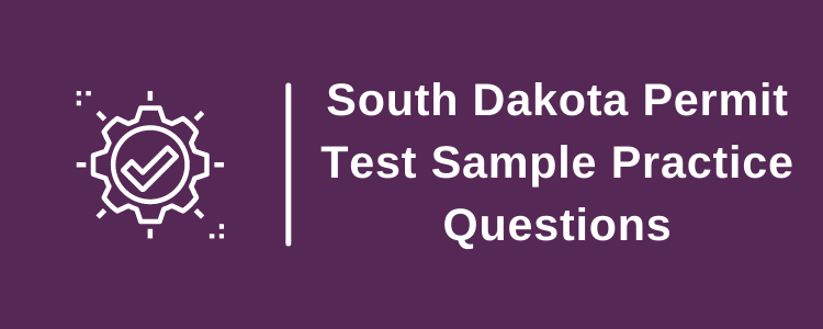 South Dakota Permit Test Sample Practice Questions