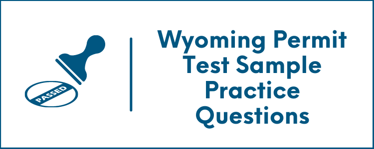 Wyoming Permit Test Sample Practice Questions